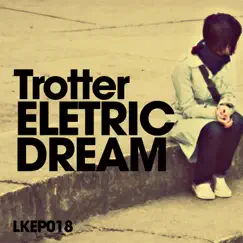 Eletric Dream - Single by Trotter album reviews, ratings, credits