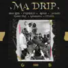 Ma Drip (feat. O'Kenneth, Reggie, Jay Bahd, Kwaku DMC, Kawabanga & City Boy) - Single album lyrics, reviews, download