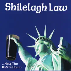 Half the Bottle Down by Shilelagh Law album reviews, ratings, credits