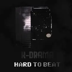 Hard to Beat - Single by K-Drama album reviews, ratings, credits