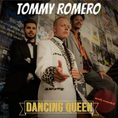 Dancing Queen - Single by Tommy Romero album reviews, ratings, credits