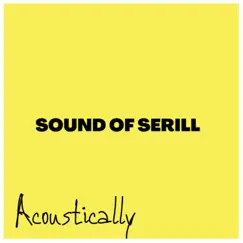 Acoustically - EP by Sound Of Serill album reviews, ratings, credits