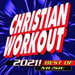Christian Workout 2021! Best of Music by CWH album reviews, ratings, credits