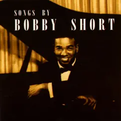 Songs By Bobby Short by Bobby Short album reviews, ratings, credits
