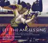 Let the Angels Sing (Arr. M. Bojesen) by DR VokalEnsemblet, Michala Petri & Michael Bojesen album lyrics