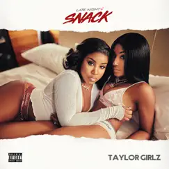 Late Night Snack - Single by Taylor Girlz album reviews, ratings, credits