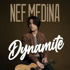 Dynamite - Single (Acoustic) by Nef Medina album reviews, ratings, credits