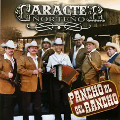 Pancho el del Rancho by Carácter Norteño album reviews, ratings, credits