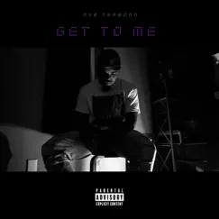 Get to Me - Single by Nvr Teawonn album reviews, ratings, credits