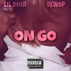 On Go (feat. Dewop) - Single by Lil Dior album reviews, ratings, credits