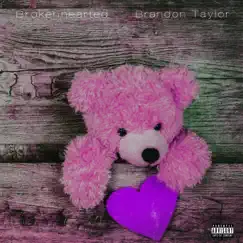 Brokenhearted - Single by Brandon Taylor album reviews, ratings, credits