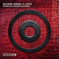 El Amor (Sparrow & Barbossa Remix) - Single by DJ Chus & Joeski album reviews, ratings, credits