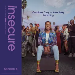 Reaching (feat. Alex Isley) [From Insecure: Music from The HBO Original Series, Season 4] - Single by Cautious Clay album reviews, ratings, credits