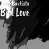 Bad Love - Single album lyrics, reviews, download