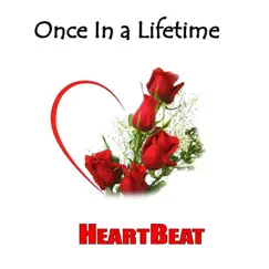 Once in a Lifetime by Heartbeat album reviews, ratings, credits