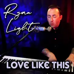 Love Like This - Single by Ryan Light album reviews, ratings, credits
