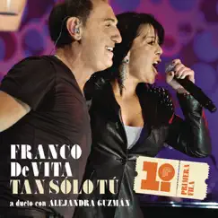 Tan Sólo Tú (feat. Alejandra Guzmán) - Single by Franco de Vita album reviews, ratings, credits
