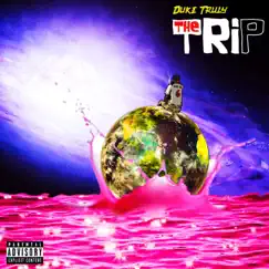 The Trip - EP by DUKE TRULY album reviews, ratings, credits