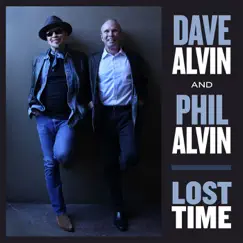 Lost Time by Dave Alvin & Phil Alvin & Phil Alvin album reviews, ratings, credits