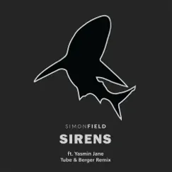 Sirens (feat. Yasmin Jane) [Tube & Berger Remix] - Single by Simon Field album reviews, ratings, credits