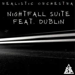 Nightfall Suite (feat. Dublin) - Single by Realistic Orchestra & Jazz Mafia album reviews, ratings, credits