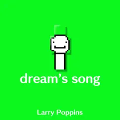 Dream's Song - Single by Larry Poppins album reviews, ratings, credits