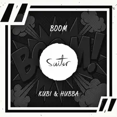 Boom - Single by Kubi & Hubba album reviews, ratings, credits