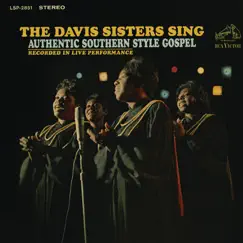 Sing Authentic Southern Style Gospel by The Davis Sisters album reviews, ratings, credits