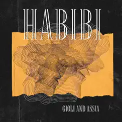 Habibi - Single by Giolì & Assia album reviews, ratings, credits