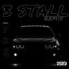 3-Stall Remix (feat. SKI) [Remix] - Single album lyrics, reviews, download