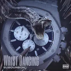 Wrist Dancing - Single by Subourbon album reviews, ratings, credits