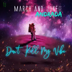 Don't Kill My Vibe (feat. Andrada) Song Lyrics