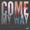 Come My Way - Single (feat. Th3rd) - Single album lyrics, reviews, download