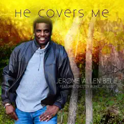He Covers Me (Live) [feat. Chester Burke, Jr and Company] Song Lyrics