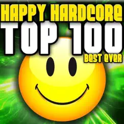 Happy Hardcore Top 100 Best Ever by Various Artists album reviews, ratings, credits