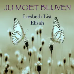 Jij Moet Blijven - Single by Liesbeth List & Elisah album reviews, ratings, credits