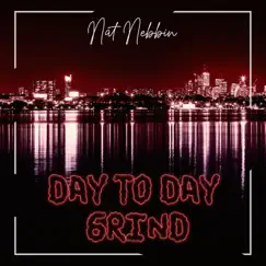 Day To Day Grind - Single by Nat Nebbin album reviews, ratings, credits