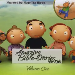 Amazing Bible Stories for Kids - Volume One by Hugo the Hippo album reviews, ratings, credits