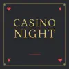 Casino Night - EP album lyrics, reviews, download