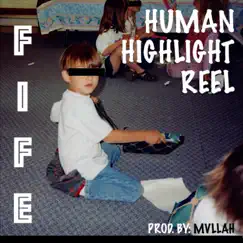 Human Highlight Reel (Freestyle) - Single by Fife album reviews, ratings, credits
