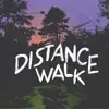 Distance Walk - EP album lyrics, reviews, download