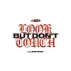Look But Don't Touch (feat. Lewis Grant) - Single album lyrics, reviews, download