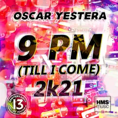 9 Pm (Till I Come) 2K21 by Oscar Yestera album reviews, ratings, credits