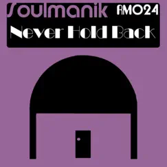 Never Hold Back by Soulmanik album reviews, ratings, credits