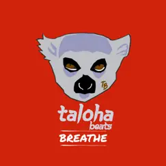 Breathe - Single by Taloha Beats album reviews, ratings, credits