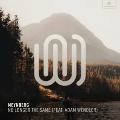 No Longer the Same (feat. Adam Wendler) - Single by Meynberg album reviews, ratings, credits
