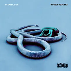 They Said - Single by Omar LinX album reviews, ratings, credits