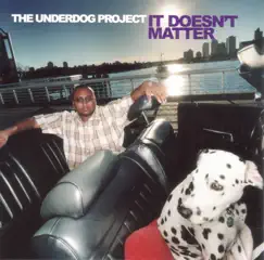 It Doesn't Matter by The Underdog Project album reviews, ratings, credits