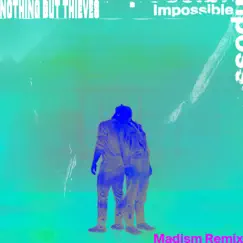 Impossible (Madism Remix) - Single by Nothing But Thieves album reviews, ratings, credits