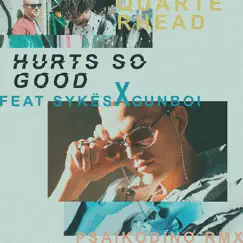 Hurts so Good (feat. S Y K Ë S & Gunboi) [Psaiko.Dino Remix] Song Lyrics